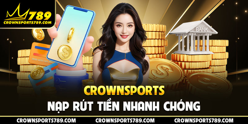 Crownsports nạp rút tiền nhanh chóng