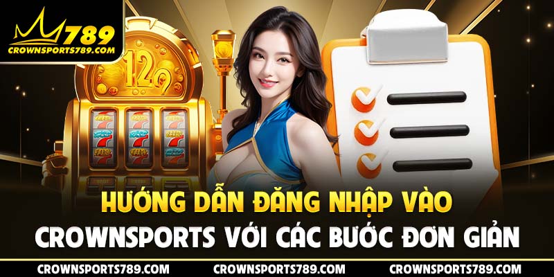 Hướng dẫn đăng nhập vào Crownsports với các bước đơn giản